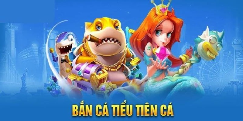 Bắn cá tiểu tiên  