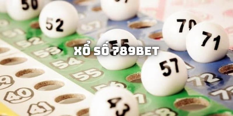 Sảnh xổ số 789bet với vô vàn thể loại cược tỷ lệ thưởng cao